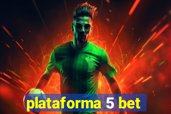 plataforma 5 bet